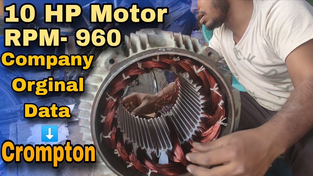 10 -HP ,RPM-960 . Company Orginal Data. full detail video. Crompton motor Full video Rewinding 
