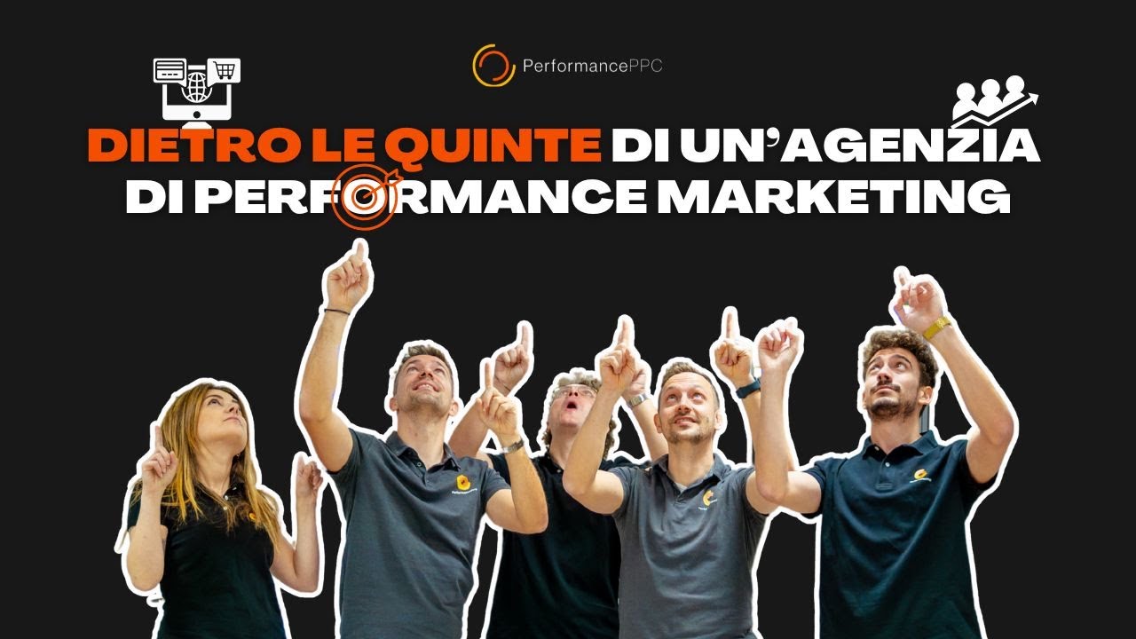 Entra dietro le quinte di un’agenzia di Performance Marketing