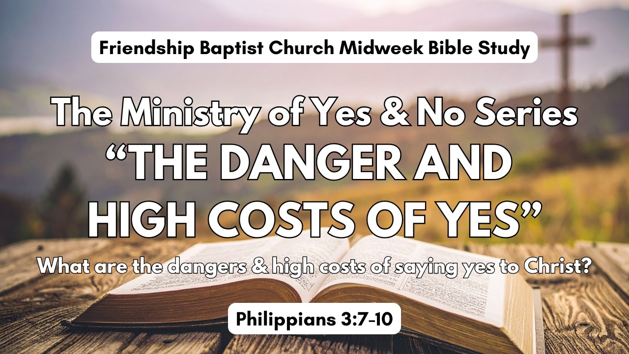 The Danger and High Costs of Yes | Philippians 3:7-10 | The Ministry of Yes and No Series