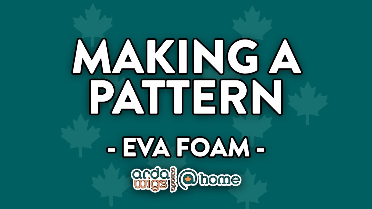 How To: Making your own EVA Foam pattern