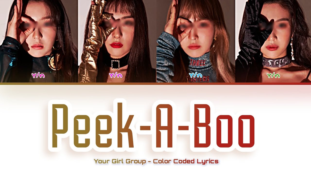 [Your Girl Group 너의 여자 그룹] PEEK-A-BOO (RED VELVET): 4 members (Color Coded Lyrics)