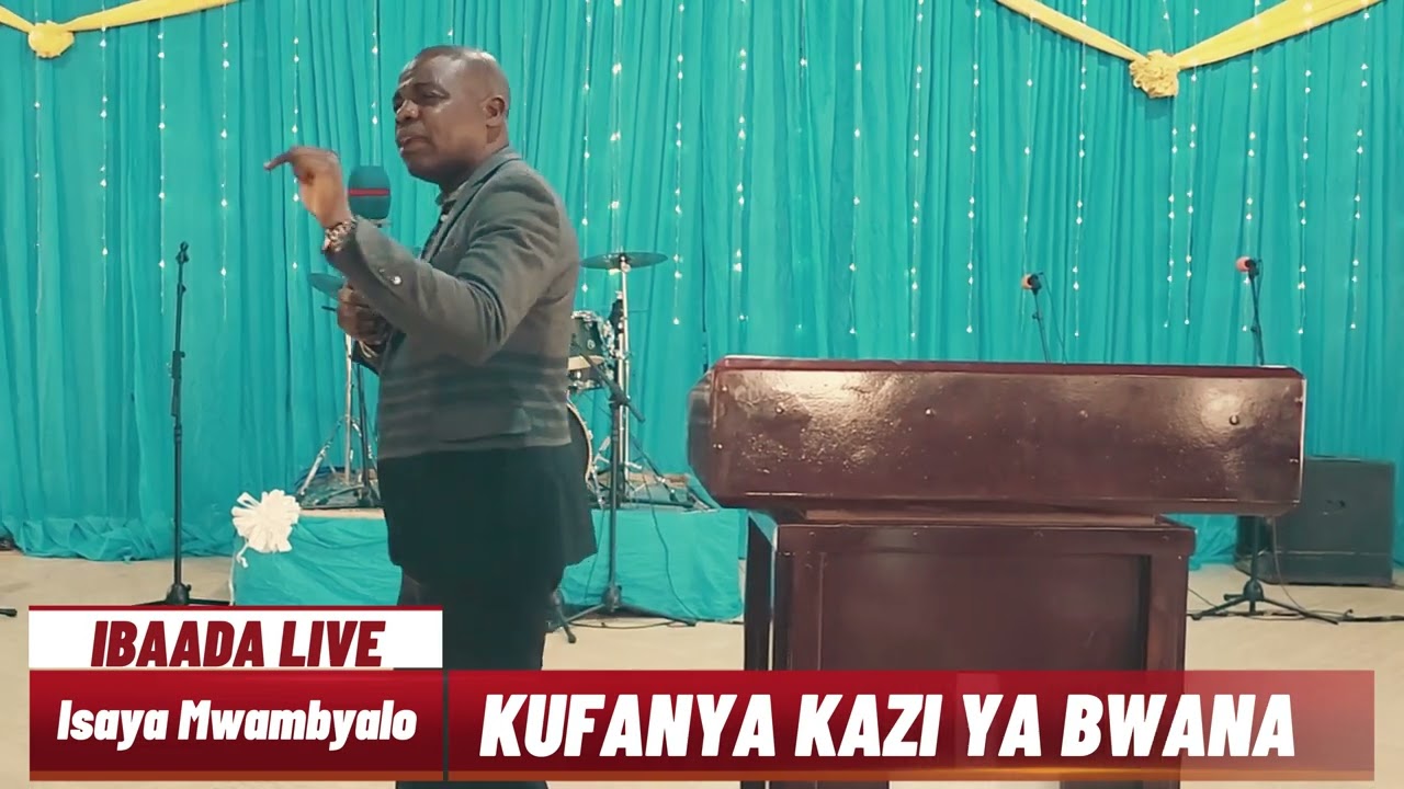 KUBALI KUFANYA KAZI YA BWANA na Isaya Mwambyalo
