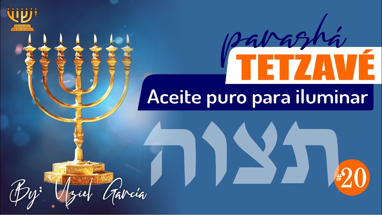 La MENORAH y el ACEITE PURO│ Parashat TETZAVÉ