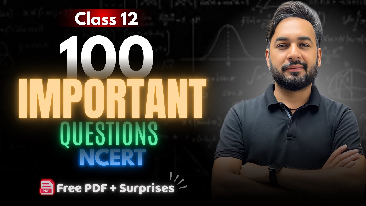 100 Most Important Questions 🔥NCERT Class 12 Maths | Free PDF  & Surprises 🎁  | CBSE Board Exam 2026