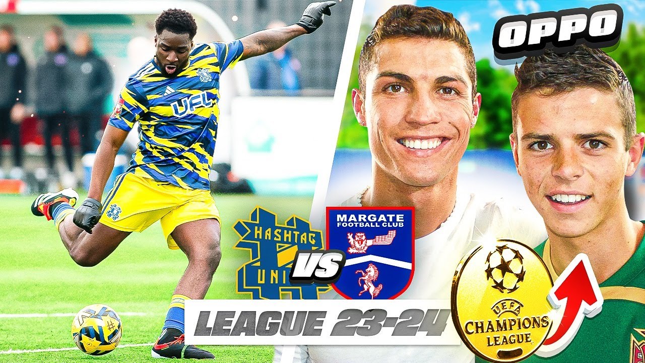 CRAZY GOALS & CHAMPIONS LEAGUE WINNER! - Hashtag United vs Margate - 23/24 EP34