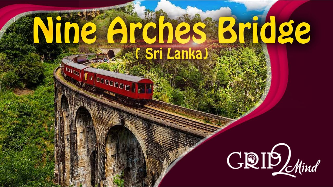 Nine Arches Bridge | Sri Lanka| | Grip2Mind VLOG 06