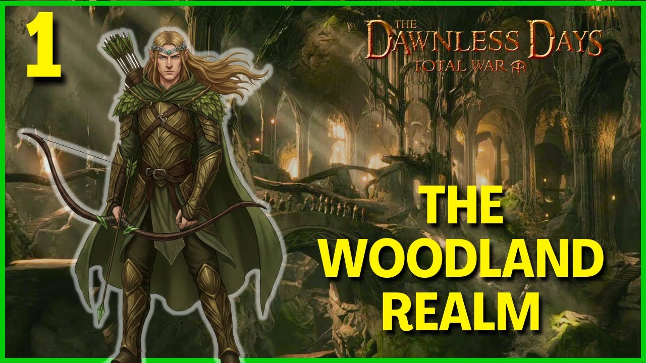 Rise of the Woodland Realm! Dawnless Days Mod &ndash; Ep 1 (Lord of the Rings Total War)