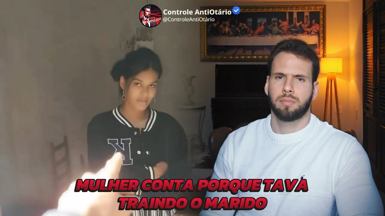 Mulher conta porque tava traindo o marido