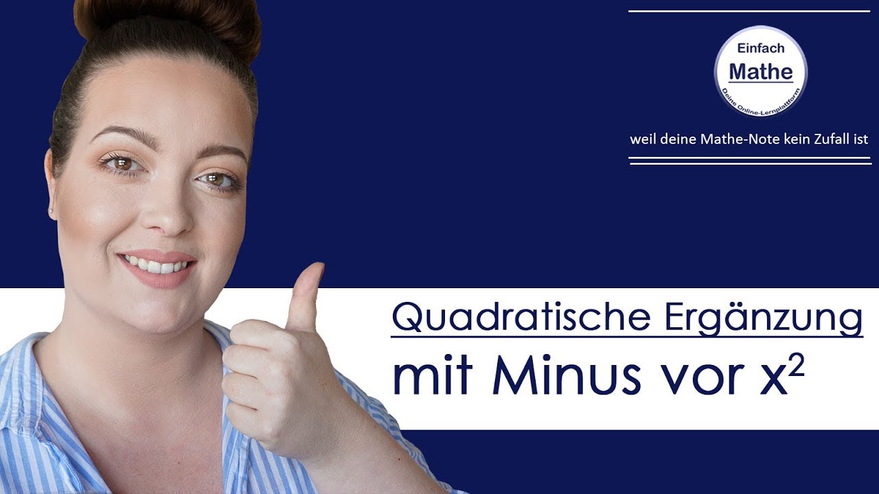 Quadratische Ergänzung mit Minus vor x^2 👌👌👌Schritt für Schritt einfach erklärt by einfach mathe!