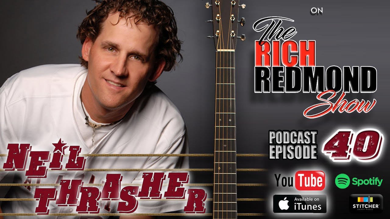 Neil Thrasher :: Advice for Songwriters - The Rich Redmond Show Ep 40