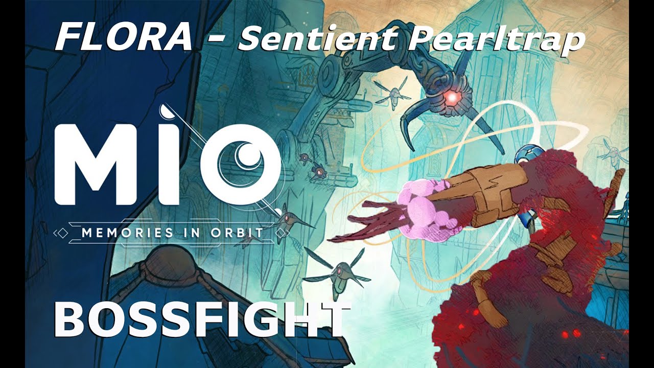 FLORA - Sentient Pearltrap | Bossfight | MIO: Memories in Orbit