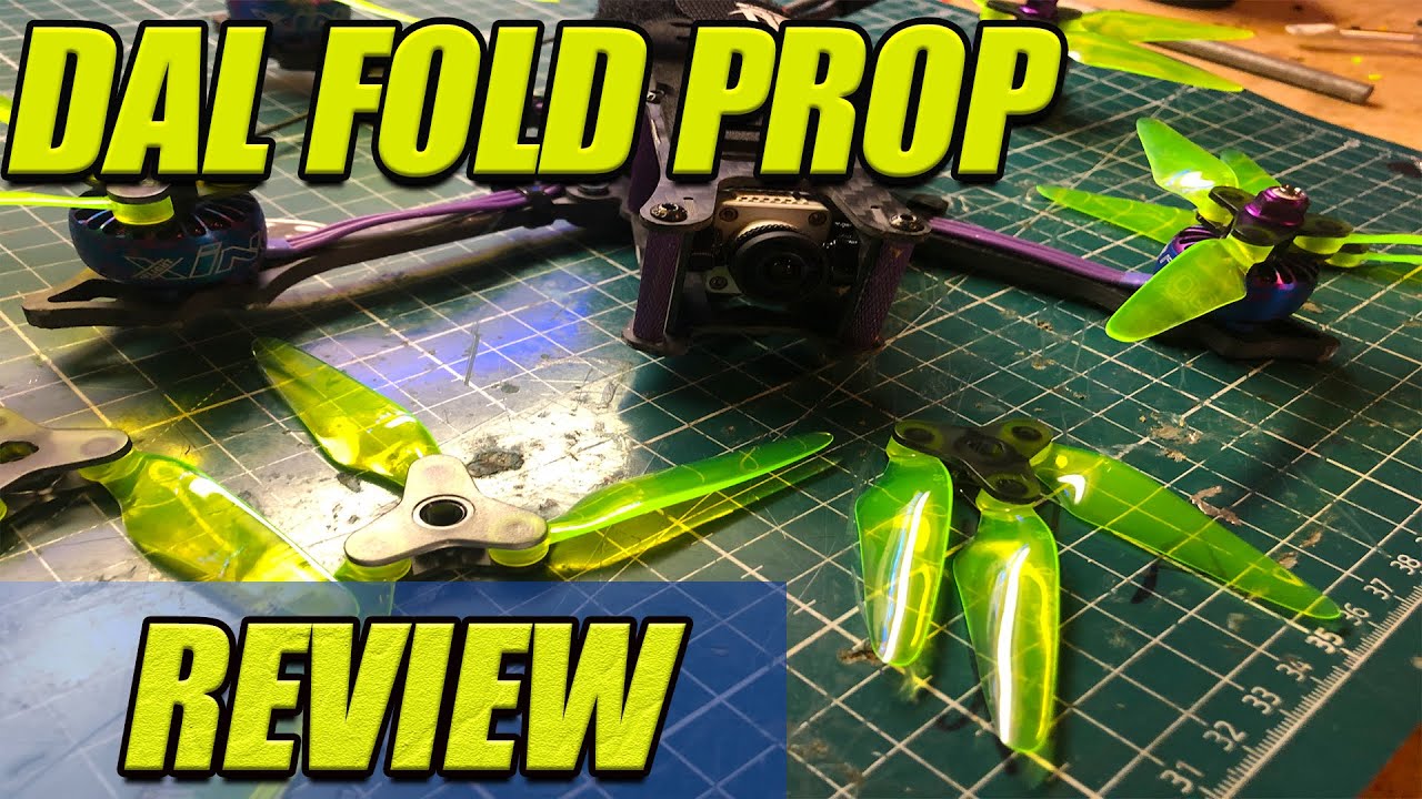 DAL Prop Fold - FPV Folding Prop Review - These Aren't The Props You're Looking For