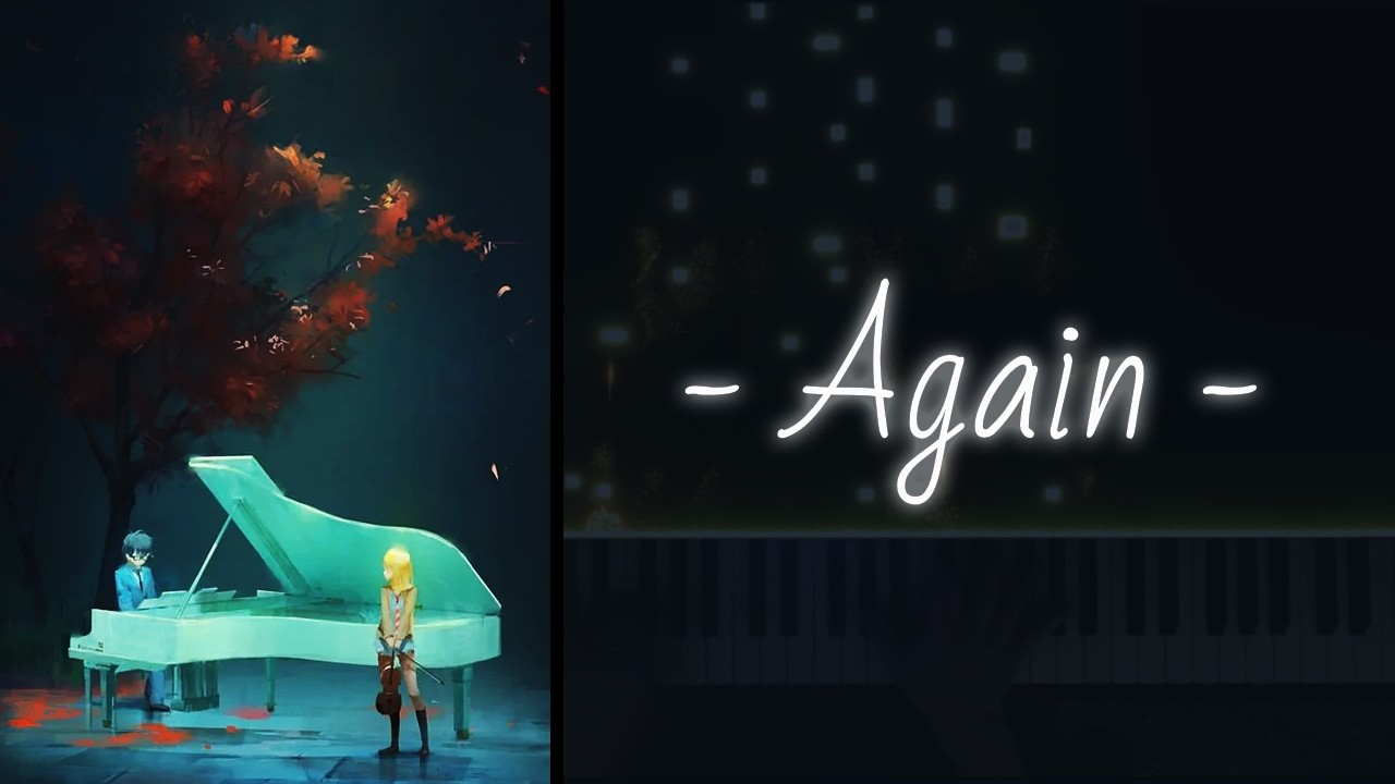 Your Lie In April - Again | Piano Cover (Difficult)