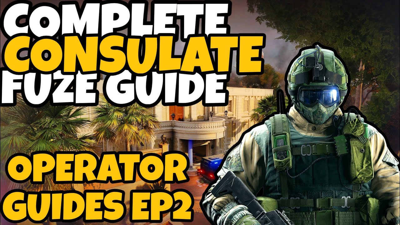 ULTIMATE FUZE GUIDE FOR CONSULATE -Operator Guides EP2