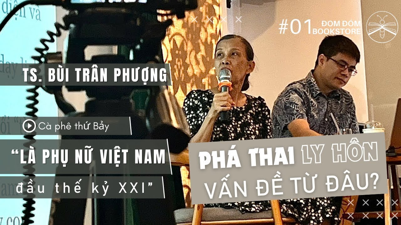 PHỤ NỮ NAY KHÁC GÌ PHỤ NỮ XƯA - TS  Bùi Trân Phượng - Cà Phê Thứ Bảy