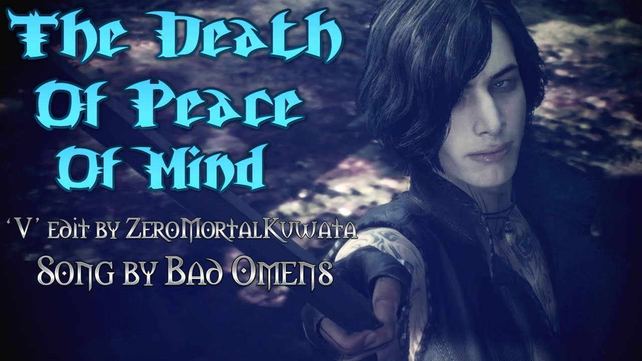 [DMC MV/EDIT] The Death Of Peace Of Mind - V