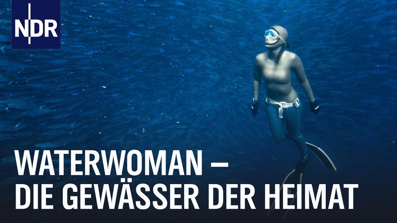 Waterwoman: Abenteuer zwischen Ostsee und den Alpen | Waterwoman | NDR Doku