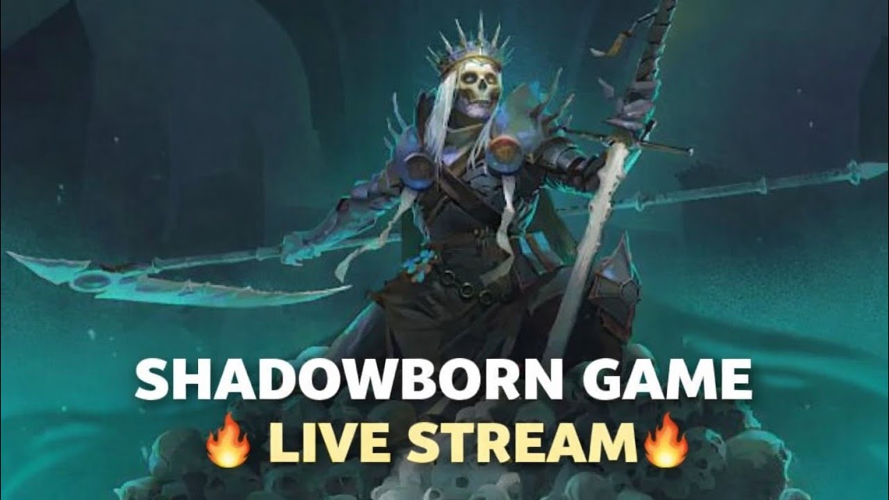 Shadowborn New Game Live Stream🔴T.Lite Gamar