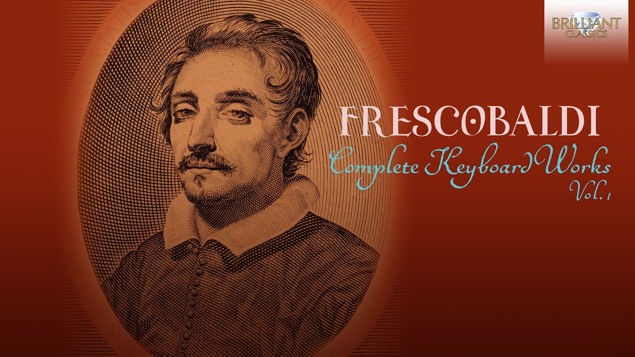Frescobaldi: Complete Keyboard Works, Volume 1