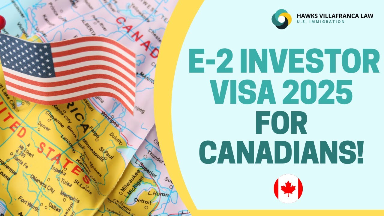 How to Get an E-2 Visa as a Canadian in 2025  - Start a Business in the U.S.
