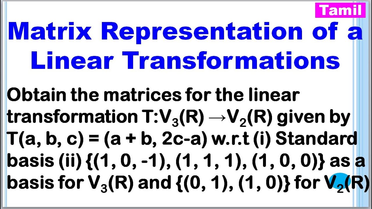 MA25C02 | MA3355 |Linear Transformation in Tamil | Matrix Representation of a Linear Transformation