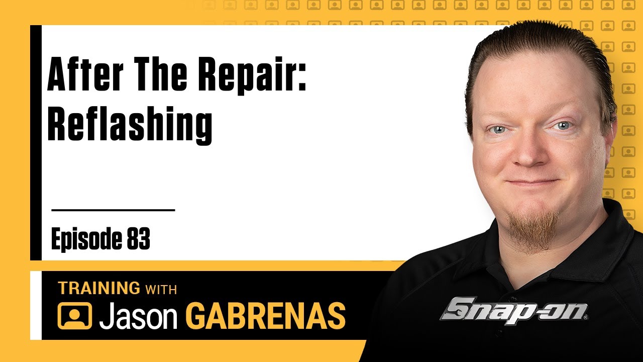 After The Repair: Reflashing - Snap-on Live Training Episode 83