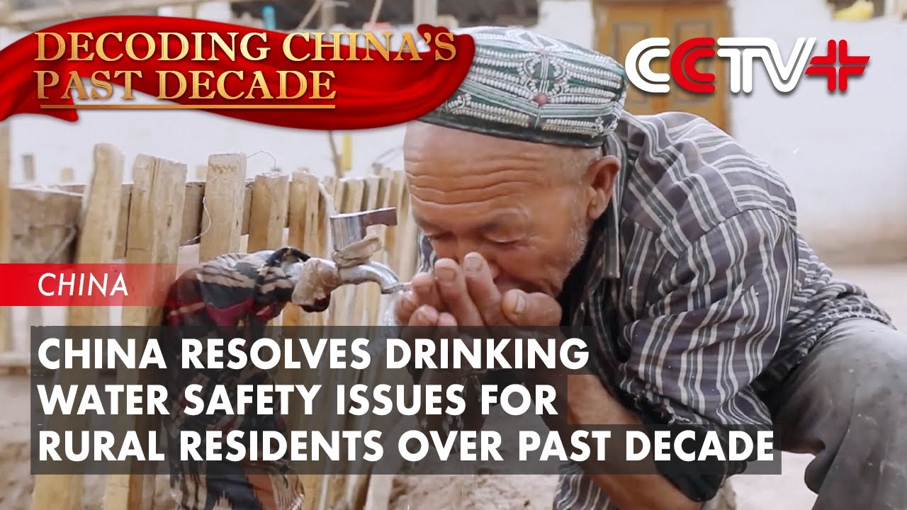 China Resolves Drinking Water Safety Issues for Rural Residents over Past Decade