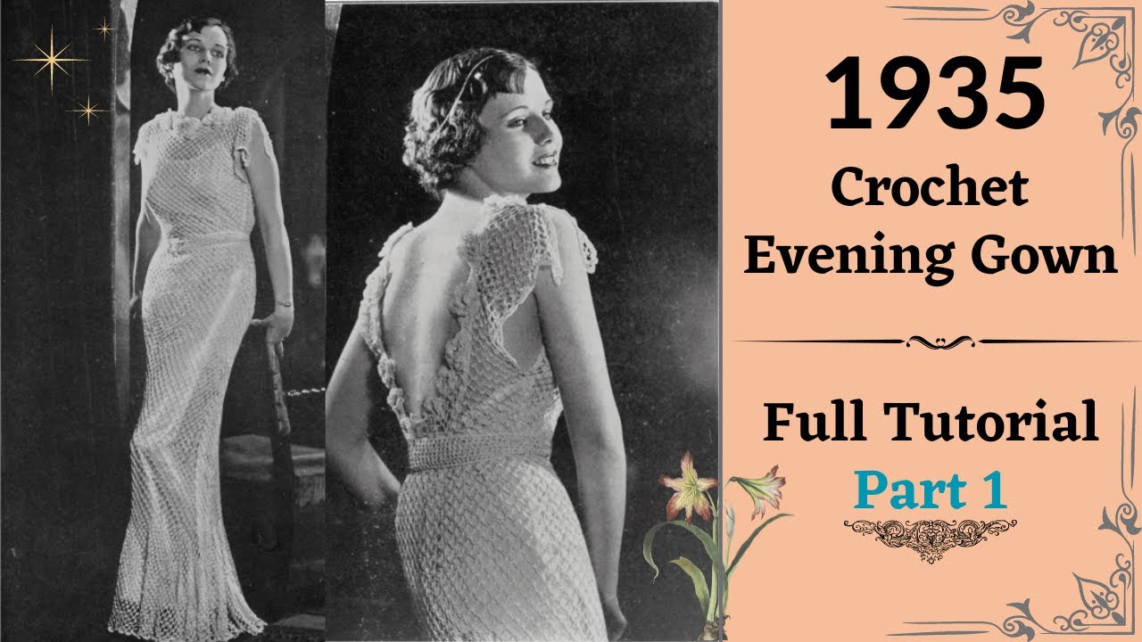 How to Crochet a 1935 Evening Gown: Step-by-Step Tutorial | How to vintage crochet PART 1