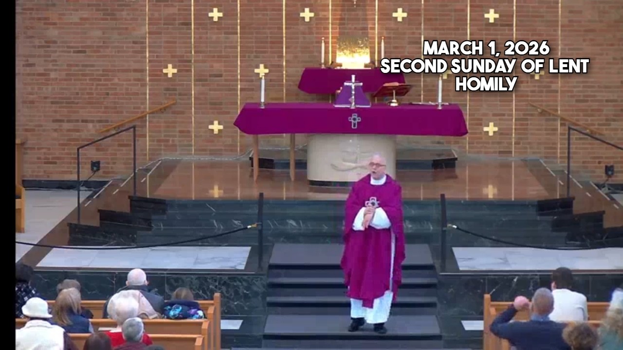 Homily - Second Sunday of Lent - Year A - March 1, 2026