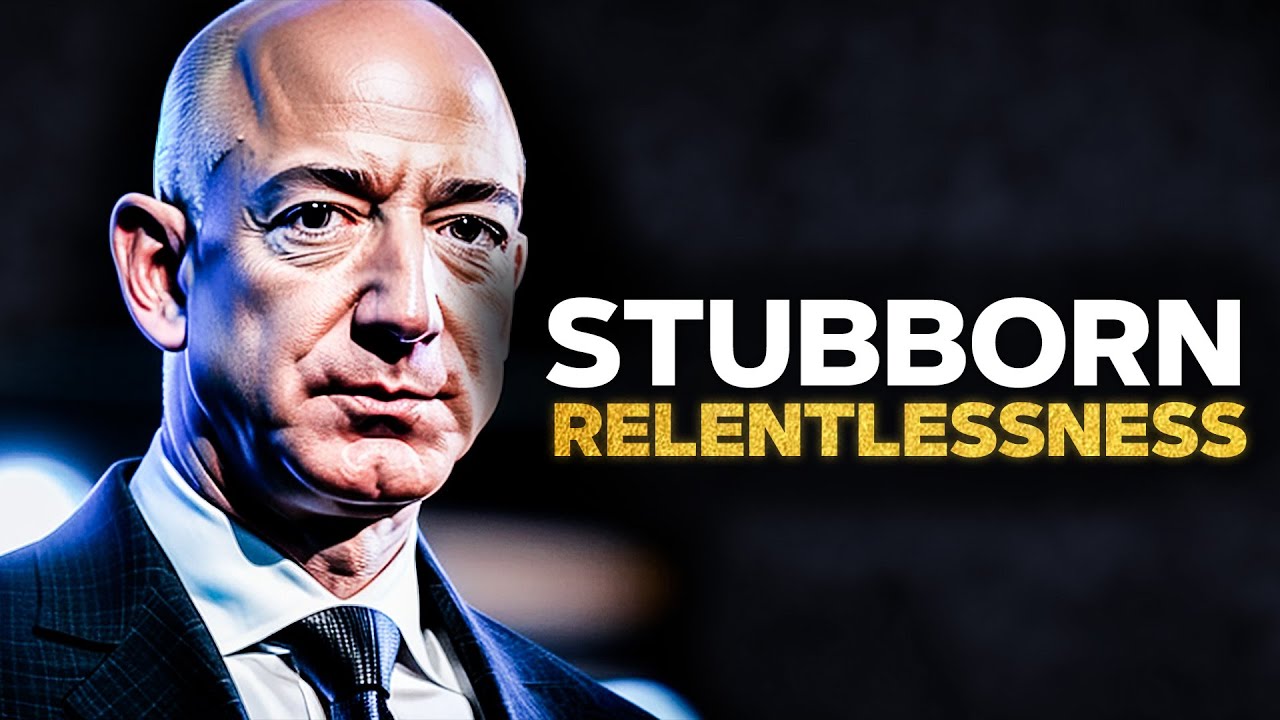 STUBBORN RELENTLESSNESS | Jeff Bezos - Motivational Speech