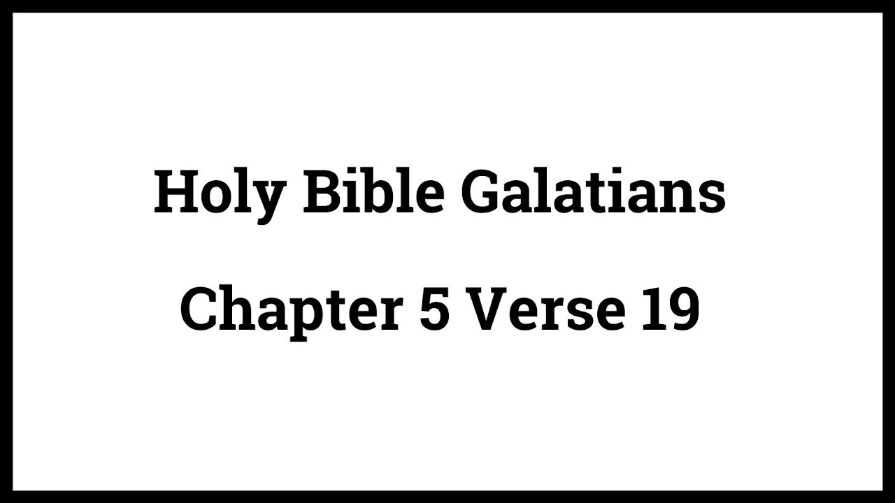 Holy Bible Galatians 5:19
