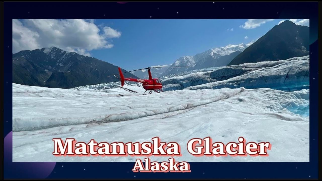 Matanuska Glacier | Helicopter Tour with Landing | Alaska | Travel Lover D&E #101