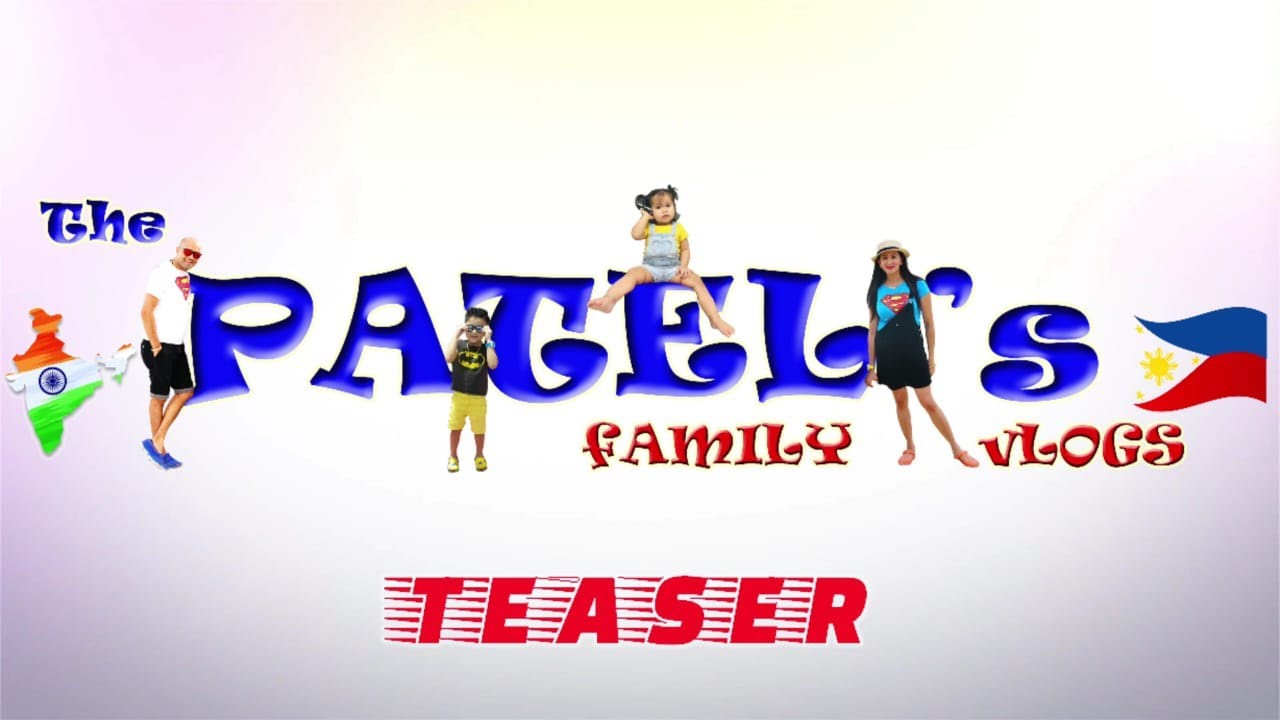 Teaser - Intro - T H E  P A T E L ' S  Family Vlogs | Indian Filipino Family | V#001