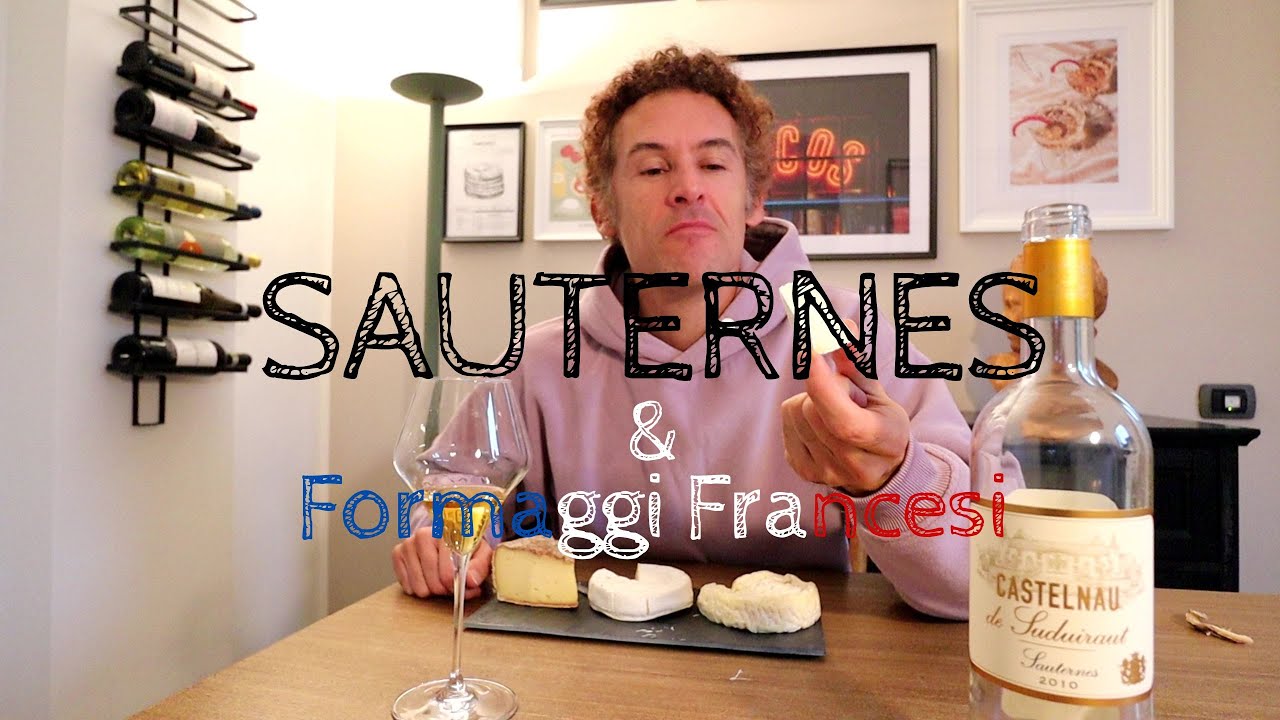 Abbinamento SAUTERNES Vintage 2010 & FORMAGGI FRANCESI