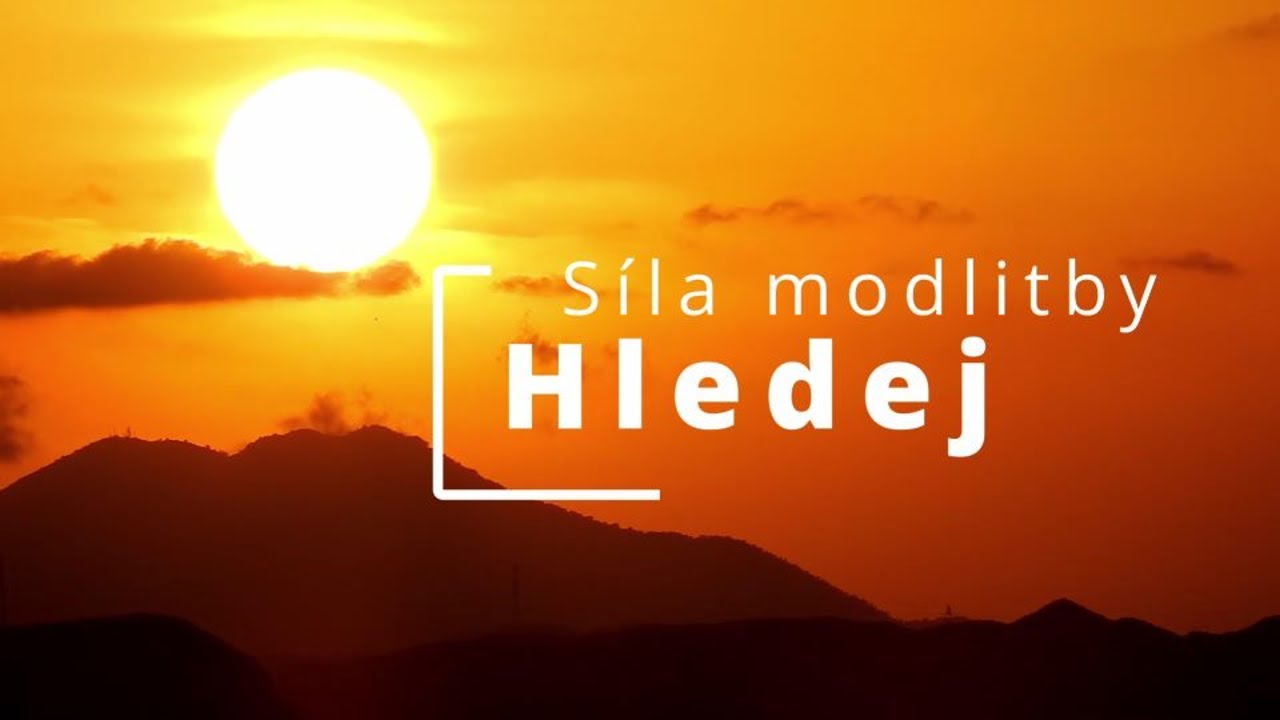 Sila modlitby HLEDEJ. .Děkujeme Marcelce Holubově za inspiraci,  a šíření chvál našemu Pánu.
