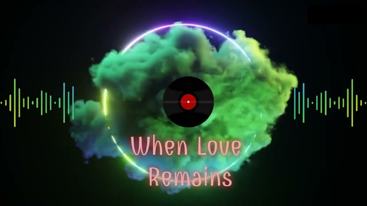 When Love Remains