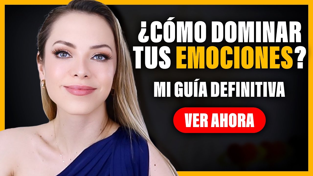 &iexcl;MI GUIA DEFINITIVA PARA TENER INTELIGENCIA EMOCIONAL!