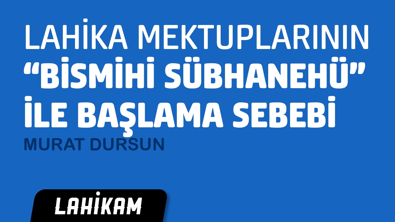 Lahika Mektupları Neden 