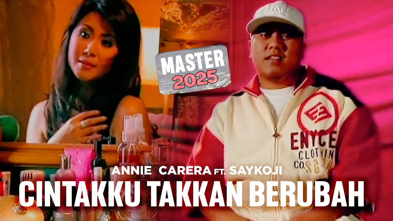 Annie Carera feat Saykoji - Cintaku Takkan Berubah (Official Music Video) MASTER 2025