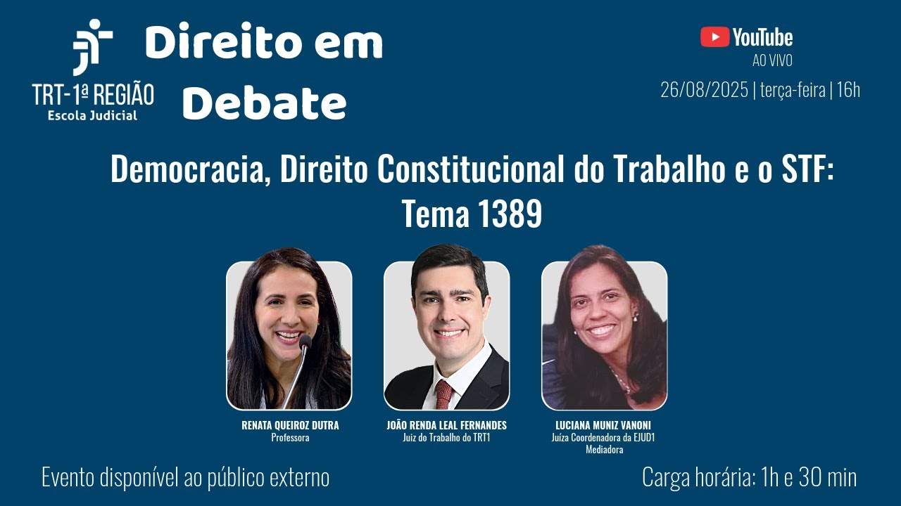 Direito em Debate: Democracia, Direito Constitucional do Trabalhoe o STF: Tema 1389.