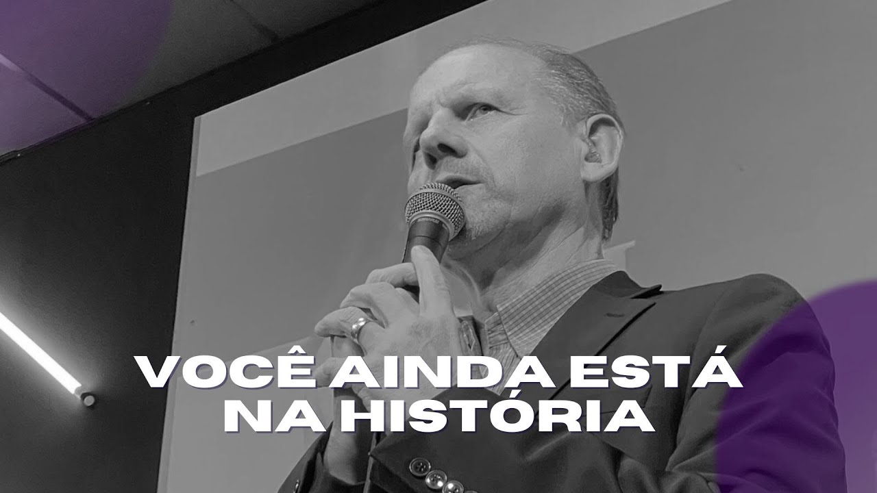 Você ainda está na história | Pr. Bob Sorge | Imersão com Bob Sorge  - 17/08/2022