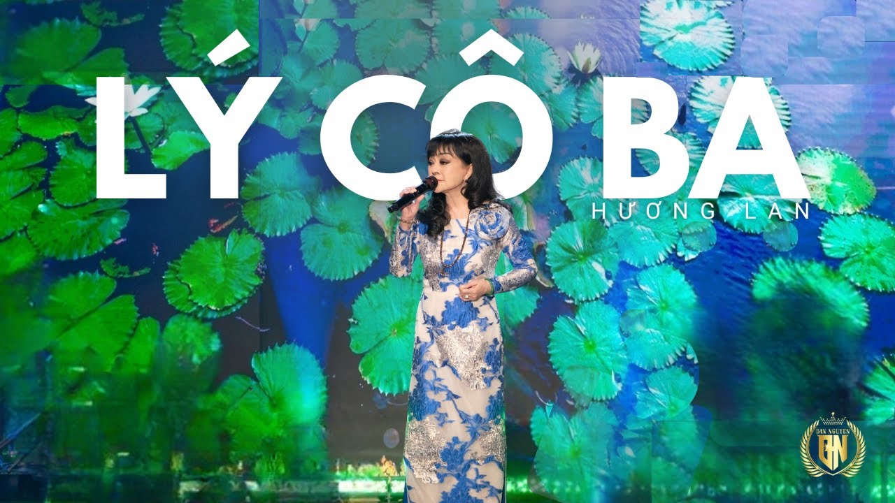 L&Yacute; C&Ocirc; BA | HƯƠNG LAN 
