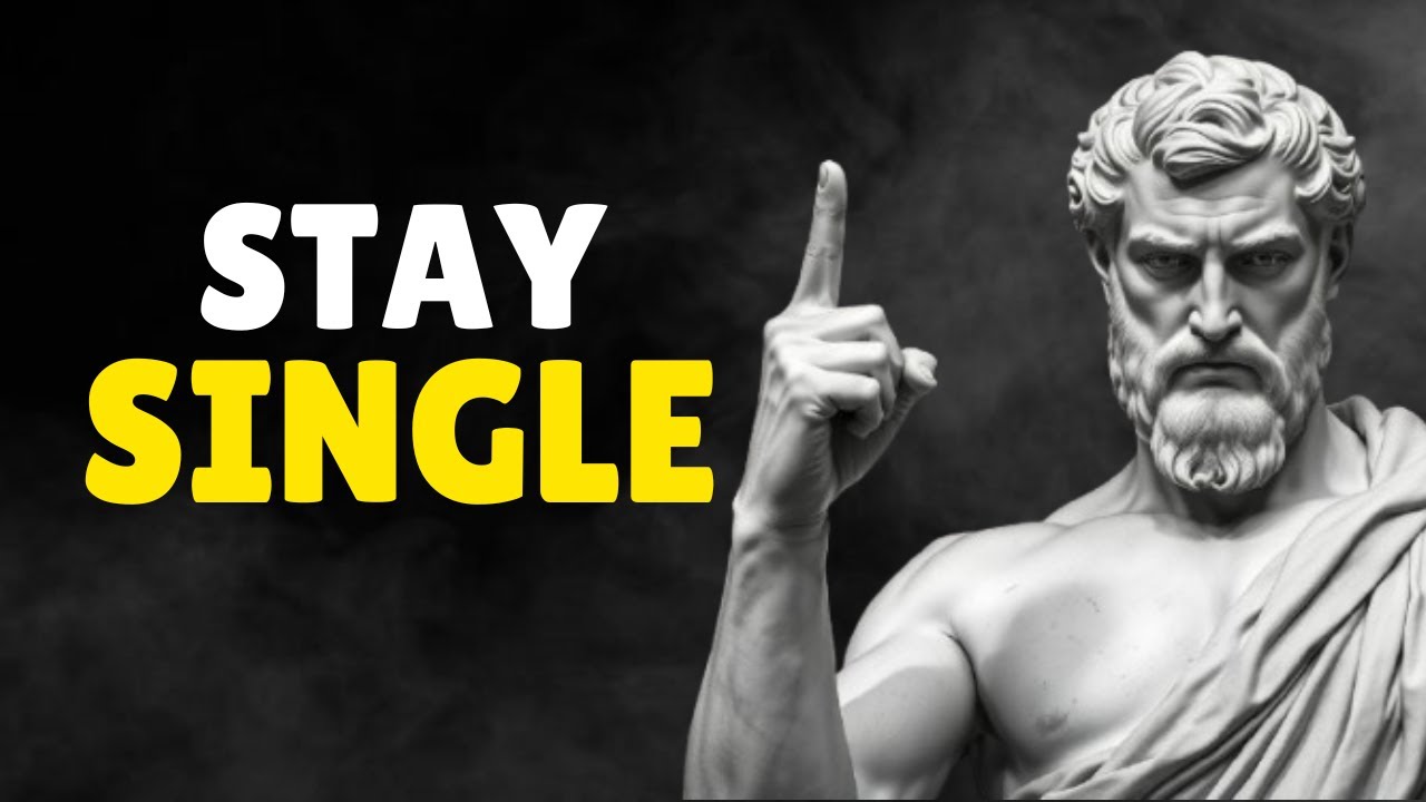 Why Staying Single is the BEST Thing You Can Do – Stoicism