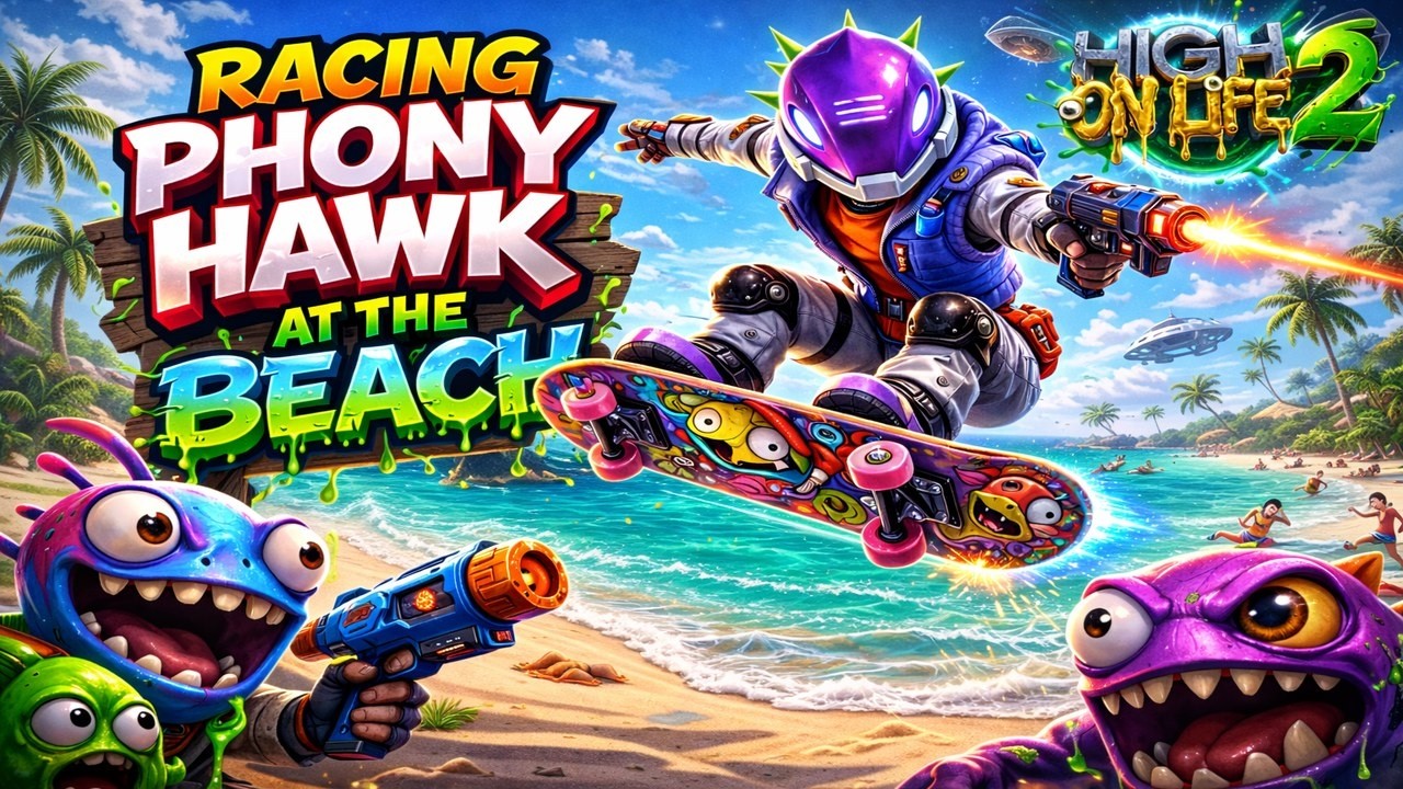 HIGH ON LIFE 2 : PHONY HAWK BEACH LOCATION AND RACES RANK C