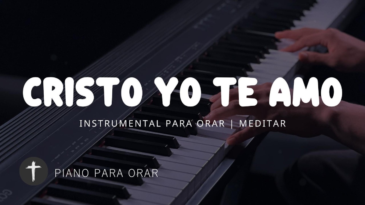 MUSICA INSTRUMENTAL PARA ORAR - ALABANZA DE ADORACIÓN - PIANO ADORACION - TE ADORAMOS