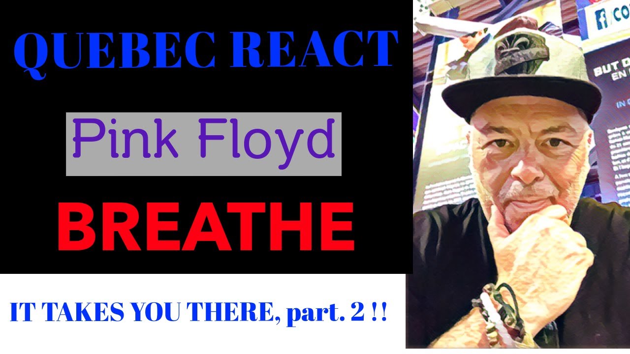 IT TAKES YOU THERE part 2, Pink Floyd, Breathe Reaction !!, 