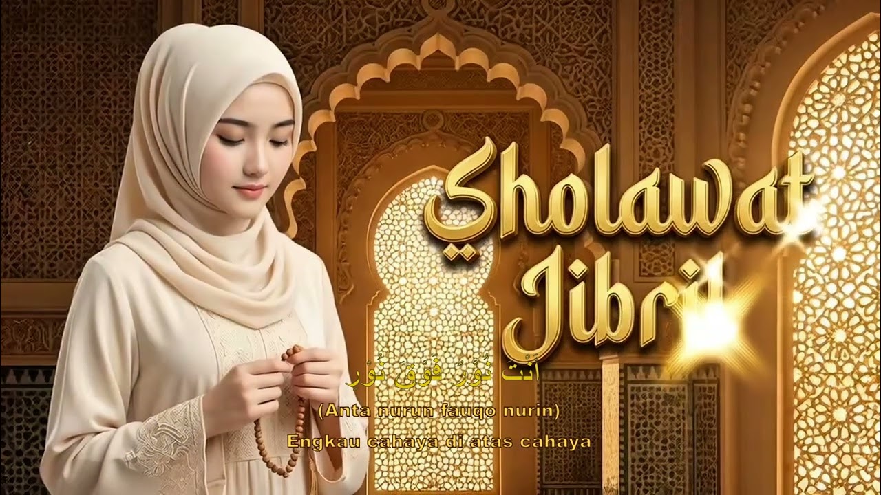 Sholawat Jibril Lembut Tenangkan Hati | Selaraskan vibrasi dengan semesta untuk kelancaran rejeki