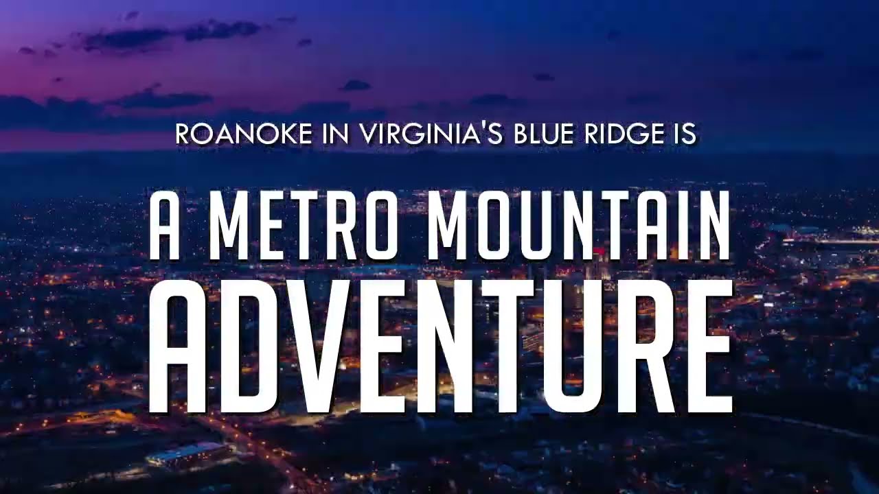 Roanoke, Virginia - Top Adventure Town