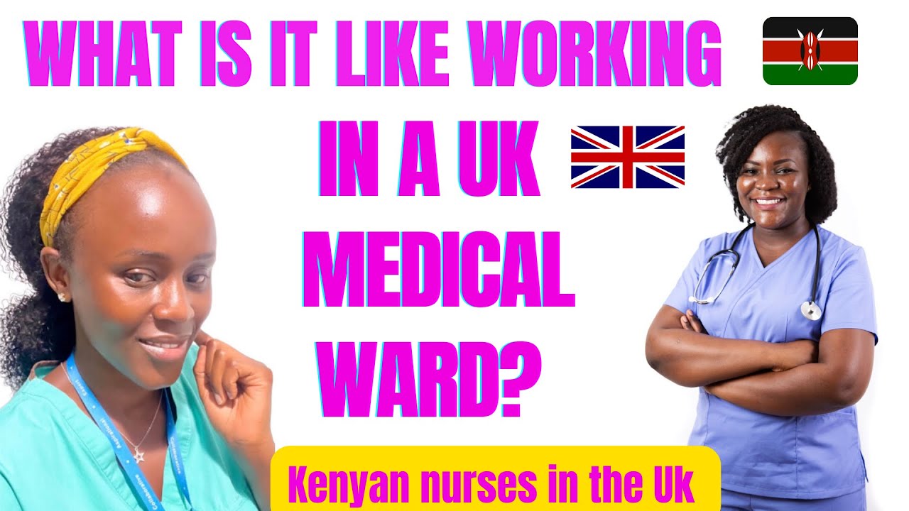 WORKING IN A UK MEDICAL WARD , what is it like? ft Getrude from @worldclassnurse5503  -@NicyWangui