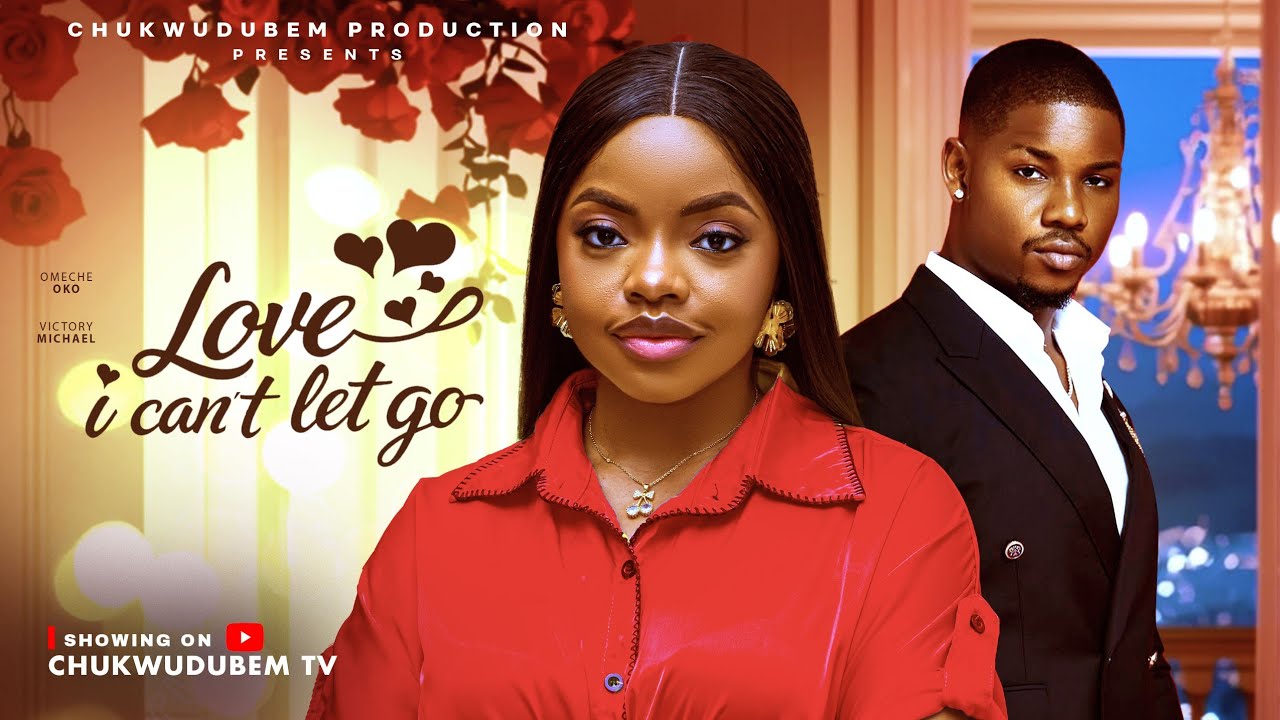 LOVE I CAN'T LET GO - (NEW MOVIE) OMECHE OKO,VICTORY MICHEAL latest 2026 nigerian movies